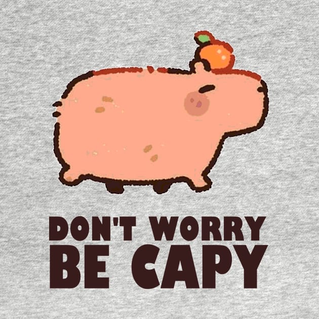 Don't Worry Be Capy - Capybara by AbundanceSeed